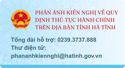 PHẢN ÁNH KIẾN NGHỊ VỀ QUY ĐỊNH HÀNH CHÍNH TRÊN ĐỊA BÀN TỈNH HÀ TĨNH