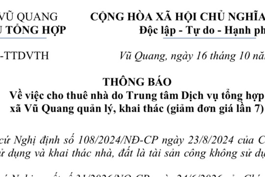 THÔNG BÁO Về việc cho thuê nhà do Trung tâm Dịch vụ tổng hợp xã Vũ Quang quản lý, khai thác (giảm đơn giá lần 7) 