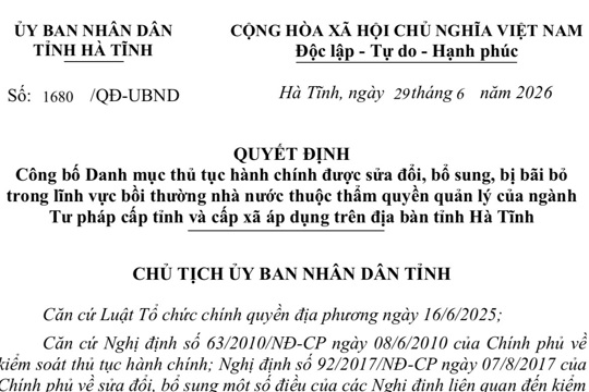 Quyết định số 1680/QĐ-UBND tỉnh Hà Tĩnh, ngày 29/6/2026 về Công bố Danh mục thủ tục hành chính được sửa đổi, bổ sung, bị bãi bỏ trong lĩnh vực bồi thường nhà nước thuộc thẩm quyền quản lý của ngành Tư pháp cấp tỉnh và cấp xã áp dụng trên địa bàn tỉnh Hà Tĩnh
