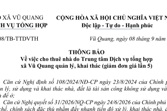 THÔNG BÁO Về việc cho thuê nhà do Trung tâm Dịch vụ tổng hợp xã Vũ Quang quản lý, khai thác (giảm đơn giá lần 5) 